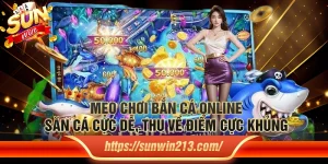 Mẹo chơi bắn cá online – Săn cá cực dễ, thu về điểm cực khủng