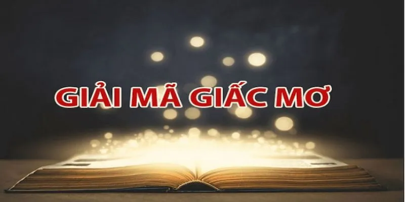 Ý nghĩa của việc giải mã giấc mơ lô đề 