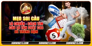 Mẹo soi cầu lô chuẩn - Cách tìm cầu lô tần suất cao để trúng đậm