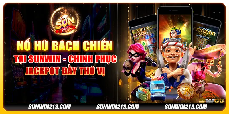 Nổ Hũ Bách Chiến tại Sunwin - Chinh Phục Jackpot Đầy Thú Vị