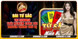 Bài Tứ Sắc tại Sunwin - Trải nghiệm game bài truyền thống thú vị