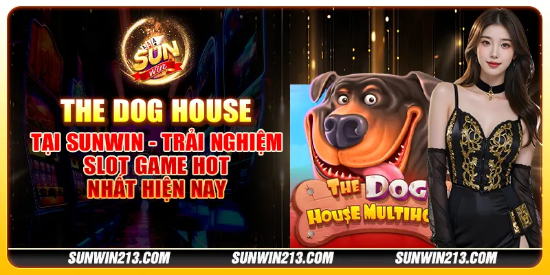 The Dog House tại Sunwin - Trải nghiệm slot game hot nhất hiện nay