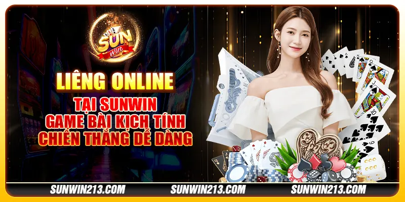 Liêng Online tại Sunwin - Game bài kịch tính, chiến thắng dễ dàng